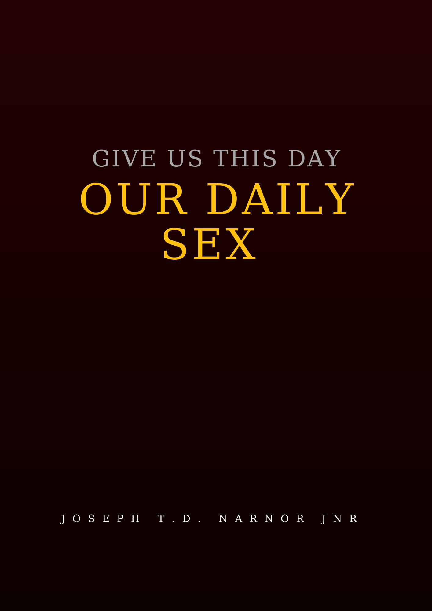 Give Us This Day Our Daily Sex — book cover